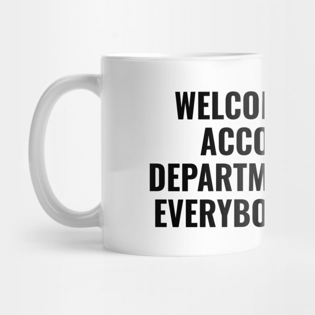 Welcome to the Accounting Department - Funny Accountant Pun by FLARE US